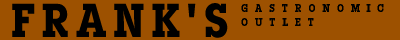 F R A N K ' S gastronomic outlet